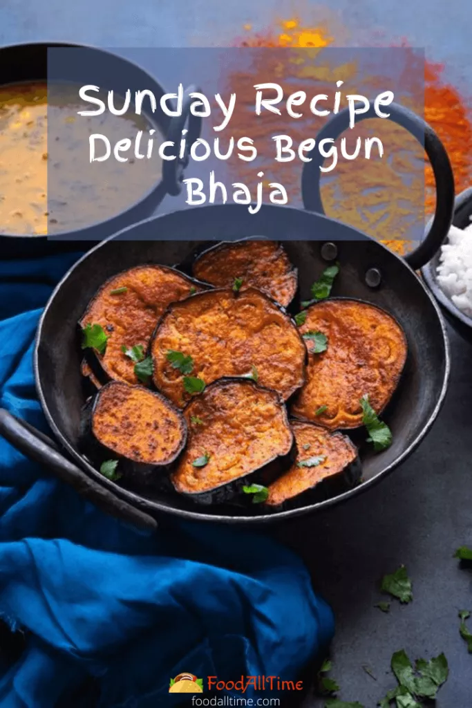 Sunday Recipe Delicious Begun Bhaja