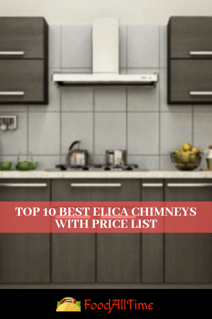 Top 10 Best Elica Chimneys with Price List