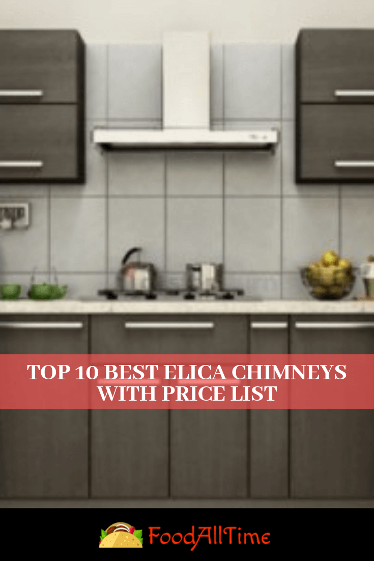 Top 10 Best Elica Chimneys with Price List 2024