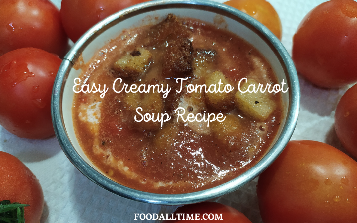 Easy Creamy Tomato Carrot Soup Recipe