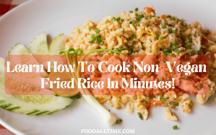 Learn How To Cook Non-Vegan Fried Rice In Minutes!