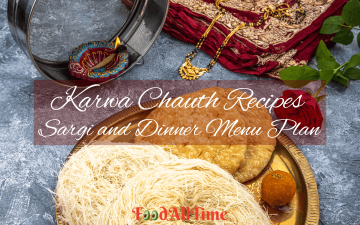 Karwa Chauth Recipes for Sargi and Dinner Menu Plan